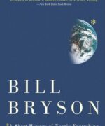 A Short History of Nearly Everything by Bill Bryson