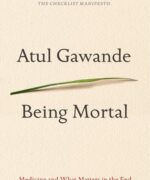 Being Mortal by Atul Gawande