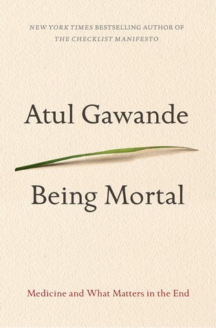 Being Mortal by Atul Gawande