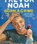 Born a Crime by Trevor Noah