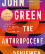 The Anthropocene Reviewed by John Green