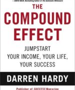 The Compound Effect by Darren Hardy