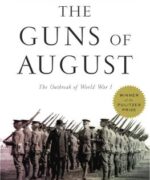 The Guns of August by Barbara W Tuchman