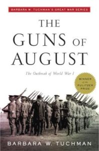 The Guns of August by Barbara W Tuchman