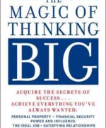 The Magic of Thinking Big by David J Schwartz