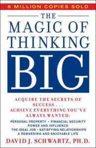 The Magic of Thinking Big by David J Schwartz