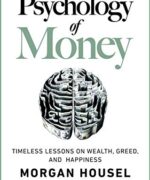The Psychology of Money by Morgan Housel