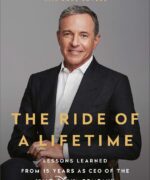 The Ride of a Lifetime by Robert Iger