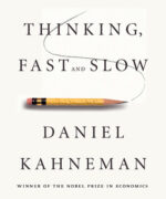 Thinking Fast and Slow by Daniel Kahneman