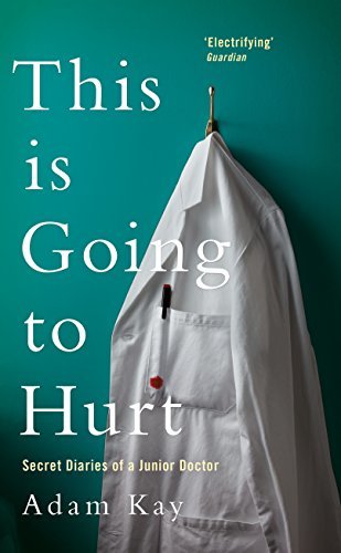 This is Going to Hurt by Adam Kay