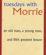 Tuesdays with Morrie by Mitch Albom